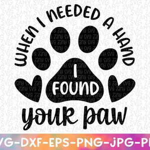 Toen ik een hand nodig had vond ik je poot Svg bestand voor Cricut Hond Mama Svg Hond Svg Pootafdruk Svg Bont Moeder Svg Huisdier Svg Hond Minnaar Svg Hond Citaat Svg