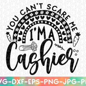 Vous ne pouvez pas me faire peur Je suis un caissier Svg Fichiers pour Cricut Drôle Caissier Disant Svg Drôle Caissier Citation Svg Travailleur essentiel Caissier Couper Fichier Svg