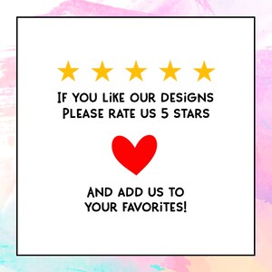 May include: A white square with a black border contains five yellow stars, a red heart, and the text "IF YOU LIKE OUR DESIGNS PLEASE RATE US 5 STARS AND ADD US TO YOUR FAVORITES!"