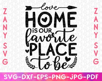 May include: Black and white graphic design with the text "love home is our favorite place to be" with an arrow pointing to the right and hearts.