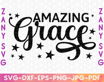 Amazing Grace Svg Christian Svg Files for Cricut Amazing Grace Printable Png Amazing Grace Design Amazing Grace Wall Art Religious Shirt Svg
