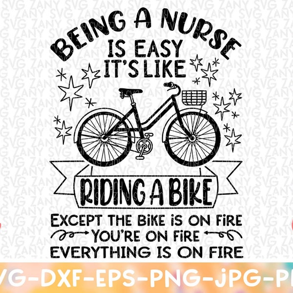 Being A Nurse Is Easy Like Riding A Bike Nursing Svg Files for Cricut Nurse Life Svg Medical Svg Nurse Shirt Svg Funny Nurse Quote Nurse Mug