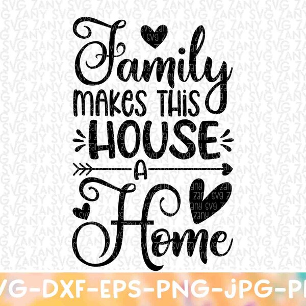 Family Makes This House A Home Svg Files for Cricut Cut Files Family Home Sign Welcome Home Svg Home Sweet Home Svg Home Quote Svg Hello Svg