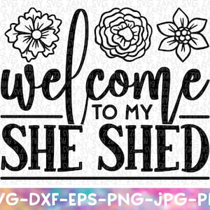 Welcome To My She Shed Sign Craft Room Svg Files For Cricut She Is Strong Boss Babe She Shed Png Welcome Door Mat Garden Sign Woman Cave Svg