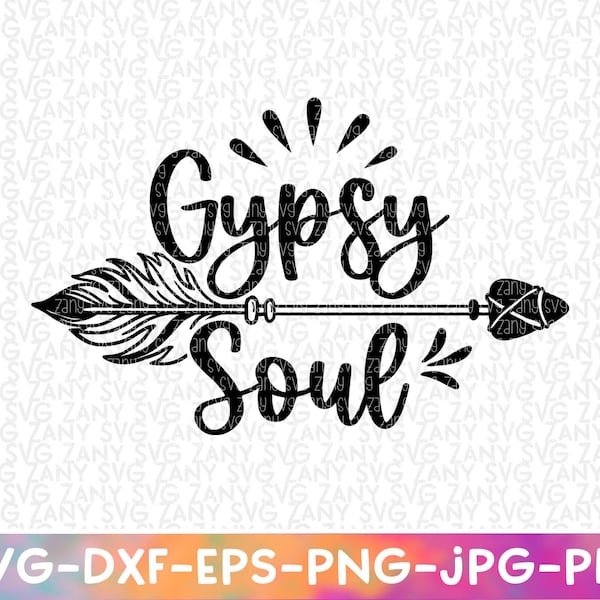 Gypsy Soul Svg Cut Files for Cricut Happy and Free Svg Boho Arrow Svg Born to be Wild Svg Tribal Svg Freedom Svg Png Printable Free Spirit