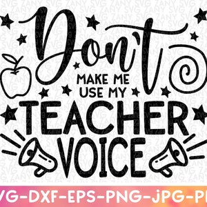 Don't Make Me Use My Teacher Voice Lustige Lehrer SVG Dateien für Cricut Teacher Life Svg Lehrer Wertschätzung Geschenk Svg Lehrer Spruch Svg Png