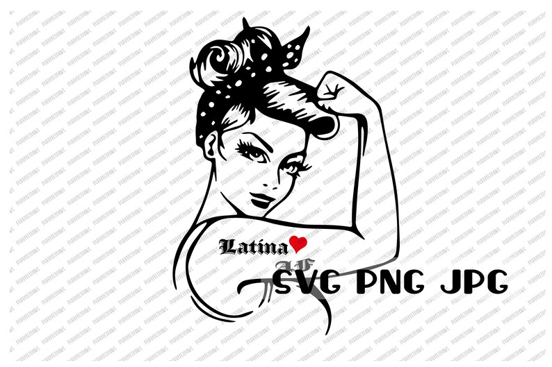 Latina AF Svg Latina Svvg Mexican Lady Svg Rosie the - Etsy