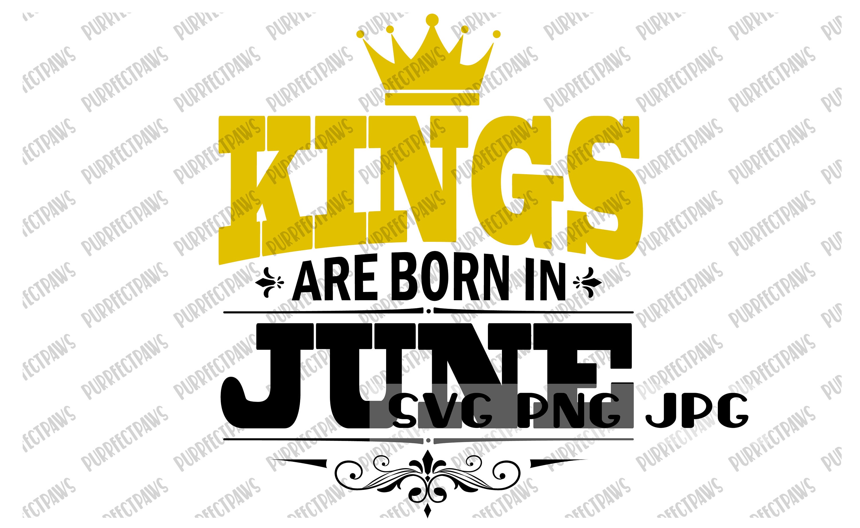 Kings Are Born In June Birthday SVG, Digital Cut File, Sublimation, Printable Instant Download svg png jpg