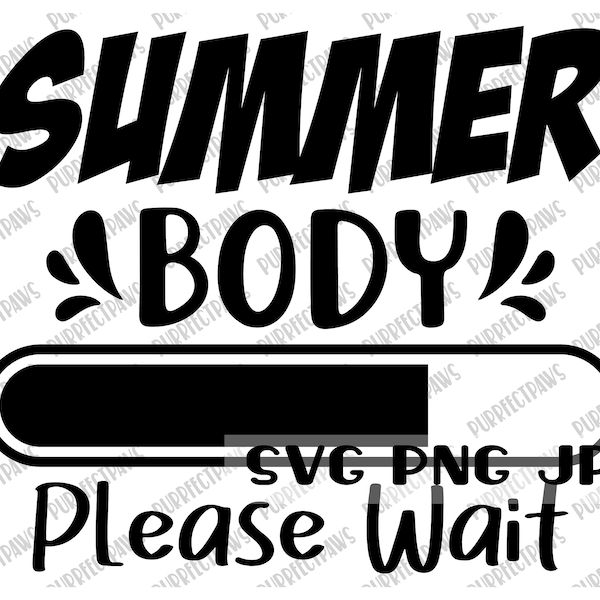 Summer Body Please Wait SVG, Funny Digital Cut File, Sublimation, Instant Download svg png jpg