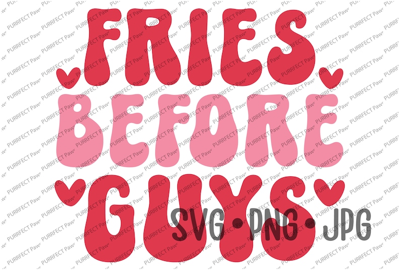 Fries Before Guys Funny Valentine's Day SVG, Retro Valentines day T shirt design svg png jpg image 1