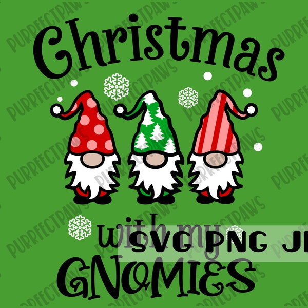 Christmas with my Gnomies svg, Christmas Gnomes, Christmas design, Funny, Cut File, Sublimation, Printable svg png jpg