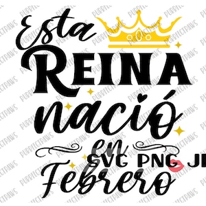 Esta Reina Nació en Febrero SVG, hiszpański SVG, Reina SVG, urodziny SVG obraz cyfrowy SVG PNG jpg