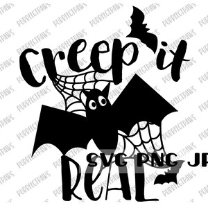 Creep it Real SVG, Halloween, Lustig, Cut File, Sublimation, Clip Art Instant Download svg png jpg