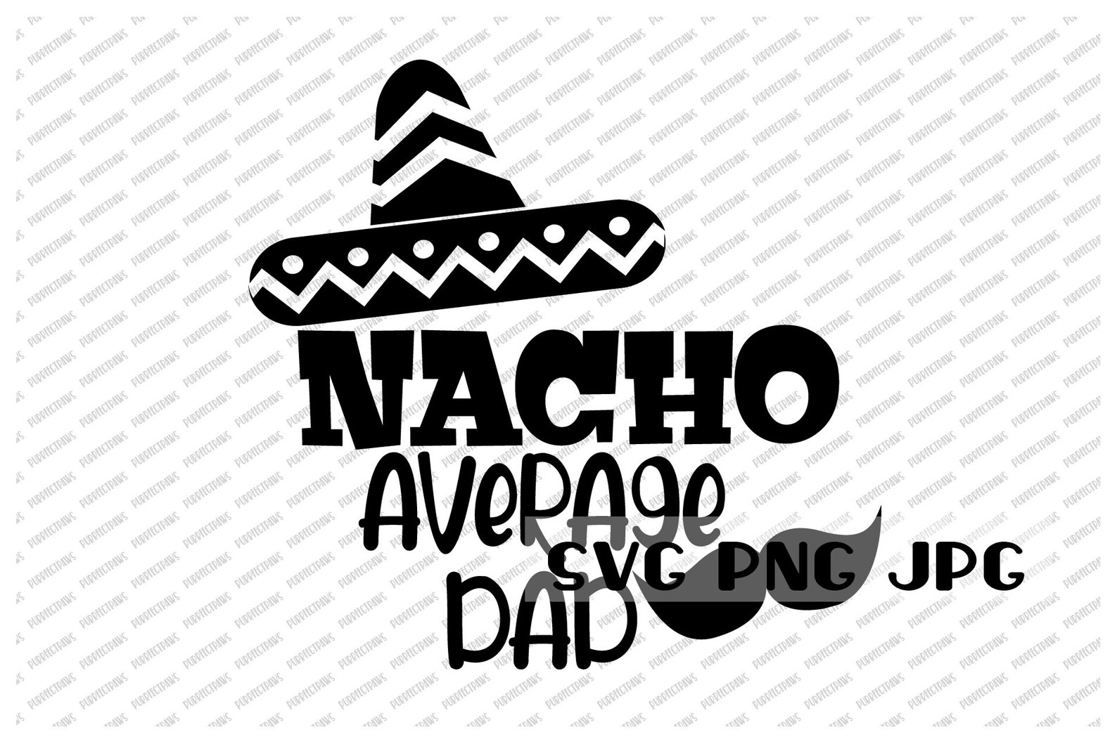 Nacho Average Dad Svg Digital Design Svg Png Jpg Instant | Etsy