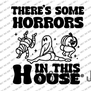 Es gibt einige Schrecken in diesem Haus svg, Happy Halloween lustige svg png jpg