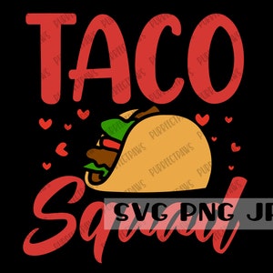 Taco Squad SVG, Digitalschnittdatei, Sublimation, Printable, Clip Art, Sofort Download svg png jpg