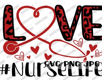 May include: Black and red graphic with the word "LOVE" in bold black letters with a red leopard print pattern. A red stethoscope is intertwined with a red heart shape. The text "#NURSELIFE" is in black below the graphic.