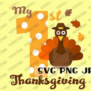 My First Thanksgiving SVG, Turkey Day, Turkey Cartoon, Baby design, Cut File, Sublimation, Svg png jpg