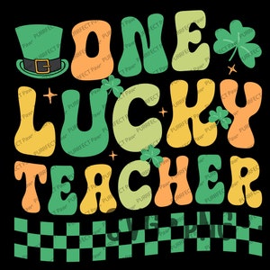 One Lucky Teacher Retro St Patrick&#39;s Day SVG design, Instant Download svg png jpg