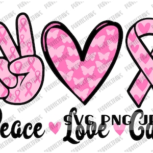 Peace Love Cure Breast Cancer Awareness Month SVG, Fight Cancer, Cancer Survivor, Wear Pink, Pink Ribbon, Pinktober, svg png jpg