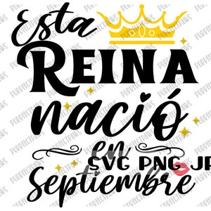 Esta Reina Nació en Septiembre SVG, Happy Birthday SVG, Spanish svg, Reina svg, Digital Image Instant Download svg png jpg