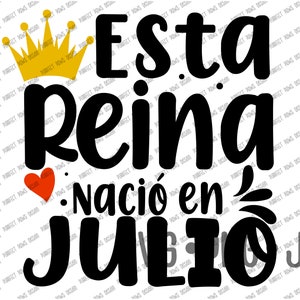 Esta Reina Nacio En Julio Birthday svg, Spanish svg, Happy Birthday svg, Queen svg, Latina svg cut file sublimation