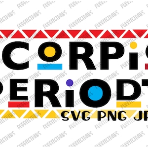 Scorpio Periodt Martin Font SVG,  Scorpio Queen, Martin Font svg, Birthday, Zodiac, Instant Download svg png jpg