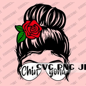 Chingona Messy Bun SVG, Chingona Schnitt, Messy Bun, Digital Cut File, Sublimation, Instant Download svg png jpg