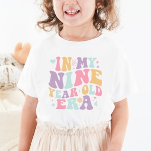 9th Birthday Shirt In My Nine Year Old Era Shirt Birthday Party Shirt Toddler Birthday Shirt Retro Birthday Shirt Gift For Birthday RTR381