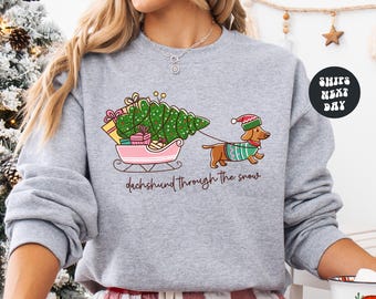 Dachshund Through The Snow Sweatshirt Funny Christmas Dog Sweatshirt Cute Wiener Dog Holiday Sweatshirt Xmas Gift for Dog Lover Dog Mom Gift