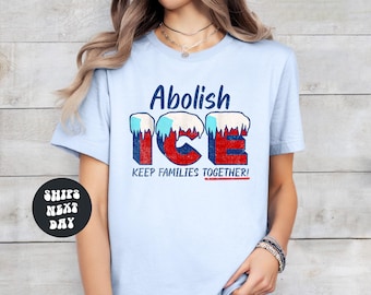 Protest Shirt Anti Ice Shirt Abolish Ice Shirt Resist Ice Protest Anti Trump Shirt Keep Families Together Pro Immigrant Social Justice Shirt