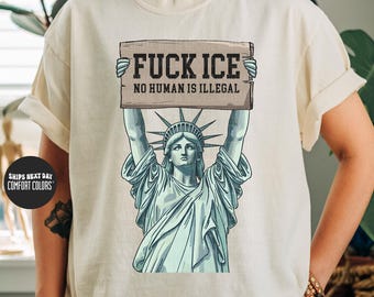 Protest Comfort Colors® Shirt Anti Ice Shirt F*ck Ice No Human is Illegal Ice Protest Shirt Anti Trump Pro Immigrant Social Justice Shirt