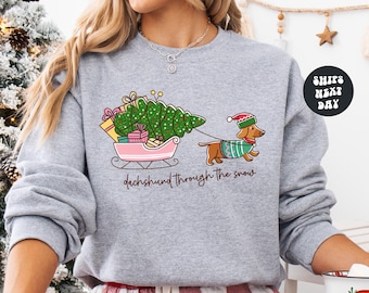 Dachshund Through The Snow Sweatshirt Funny Christmas Dog Sweatshirt Cute Wiener Dog Holiday Sweatshirt Xmas Gift for Dog Lover Dog Mom Gift