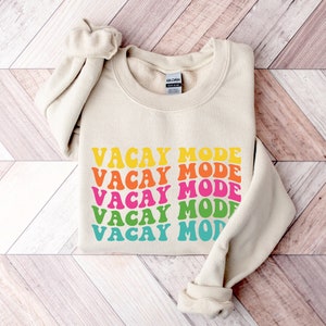 Vacay Mode Sweatshirt Vacation Sweatshirt Travel Sweatshirt Road Trip Shirt Adventure Shirt Family Vacation Shirt Vacation Gift RTR317