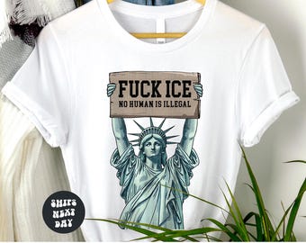 Protest Shirt Anti Ice Shirt F*ck Ice No Human is Illegal Shirt Ice Protest Shirt Anti Trump Shirt Pro Immigrant Shirt Social Justice Shirt
