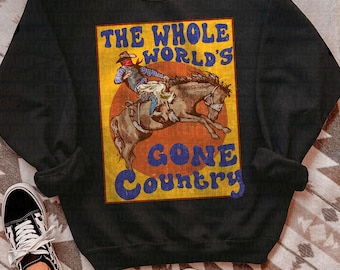 Whole World&#39;s Gone Country Sweatshirt, Western Vintage Style Sweatshirt, Country Western Graphic Sweatshirt, Aesthetic Western Sweatshirt