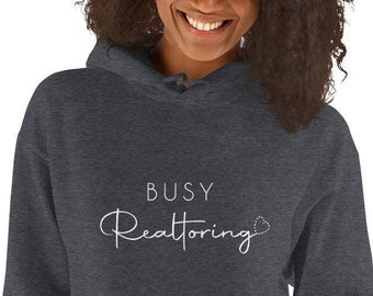 Busy Realtoring Cozy Hoodie REALTOR Keller Williams eXp Century 21 REMAX