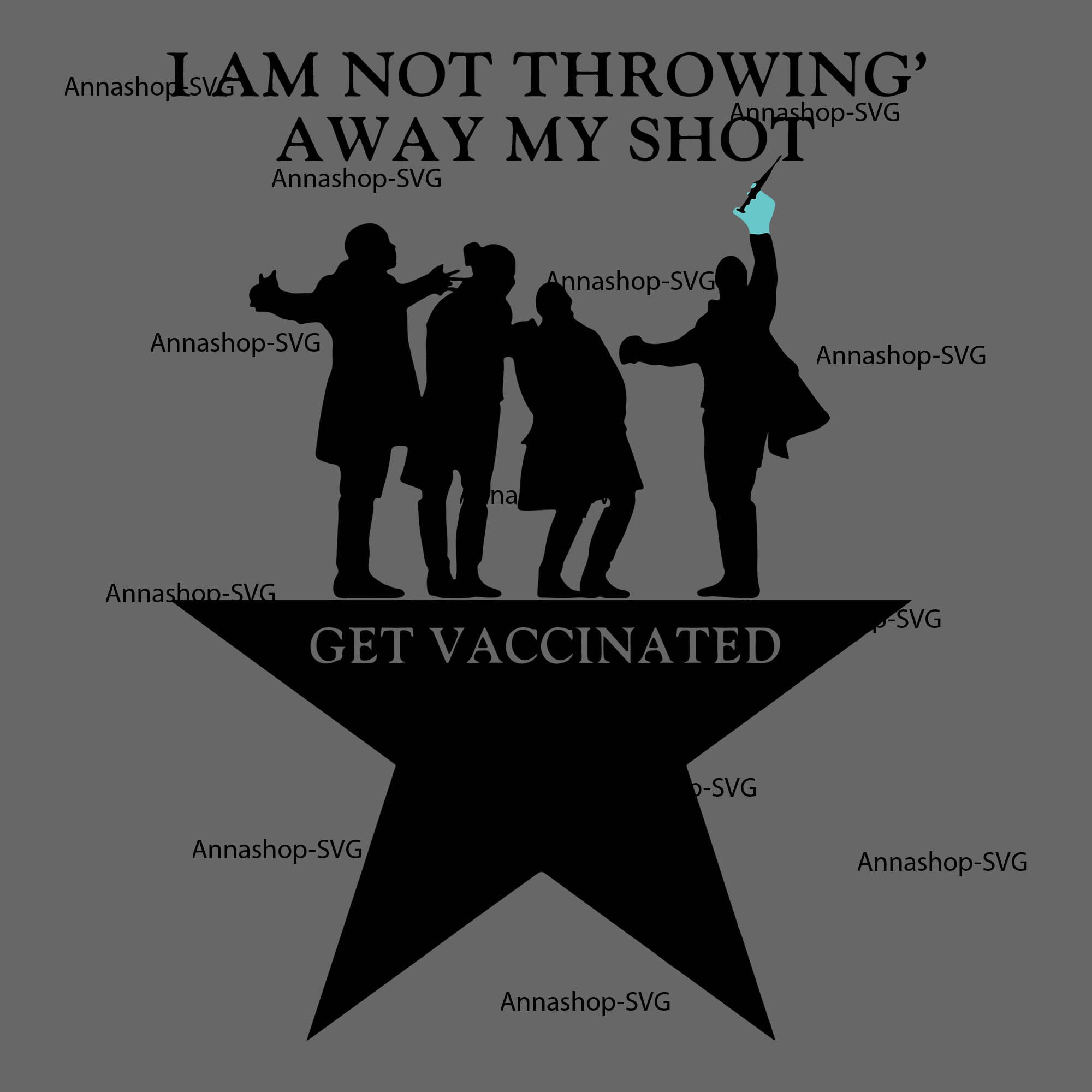 I Am Not Throwing Away My Shot Hamilton Downloadable File Etsy