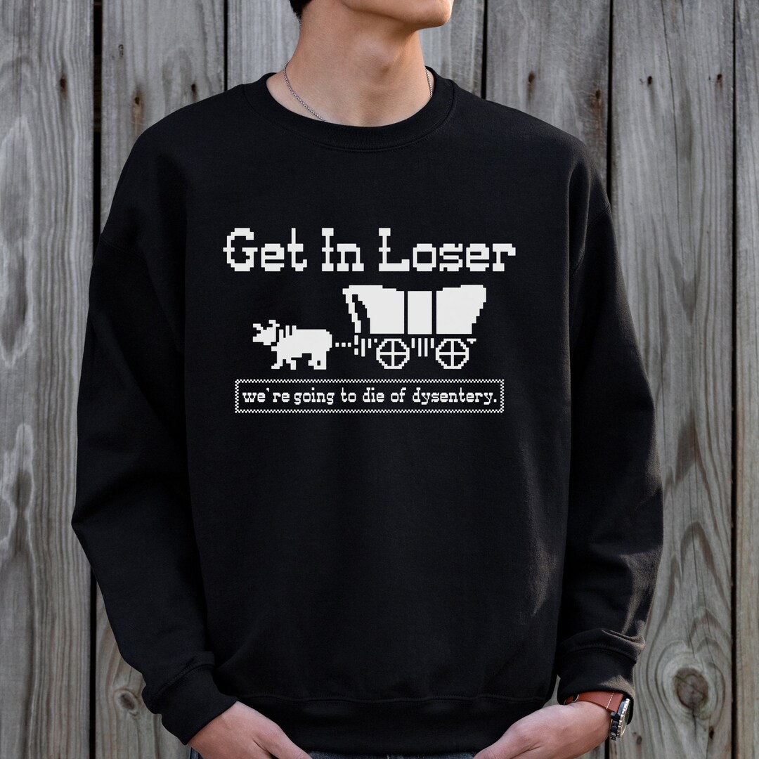 (MED + LARGE) GET IN LOSER SWEATSHIRT