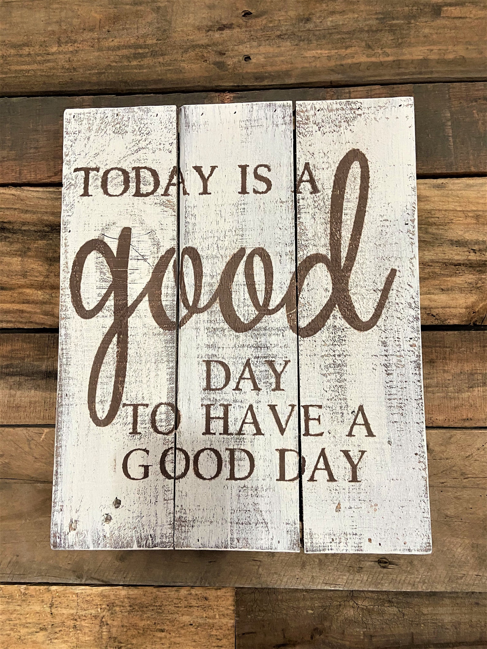 Today is a Good Day to Have a Good Day Sign Wood Sign Etsy