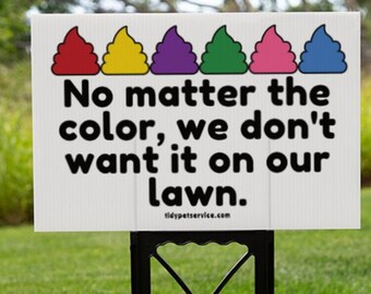 No Matter The Color No Dog Poop Yard Sign
