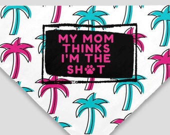 Miami Palms My Mom Thinks I'm The Sh*t Pet Bandana