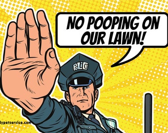 Comic Style Police No Dog Poop Yard Sign