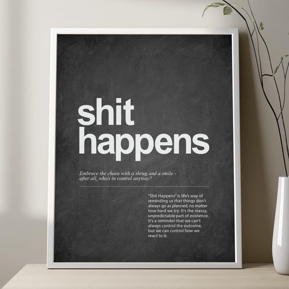 SHIT HAPPENS Definition Poster, Expression Shit Happens Definition