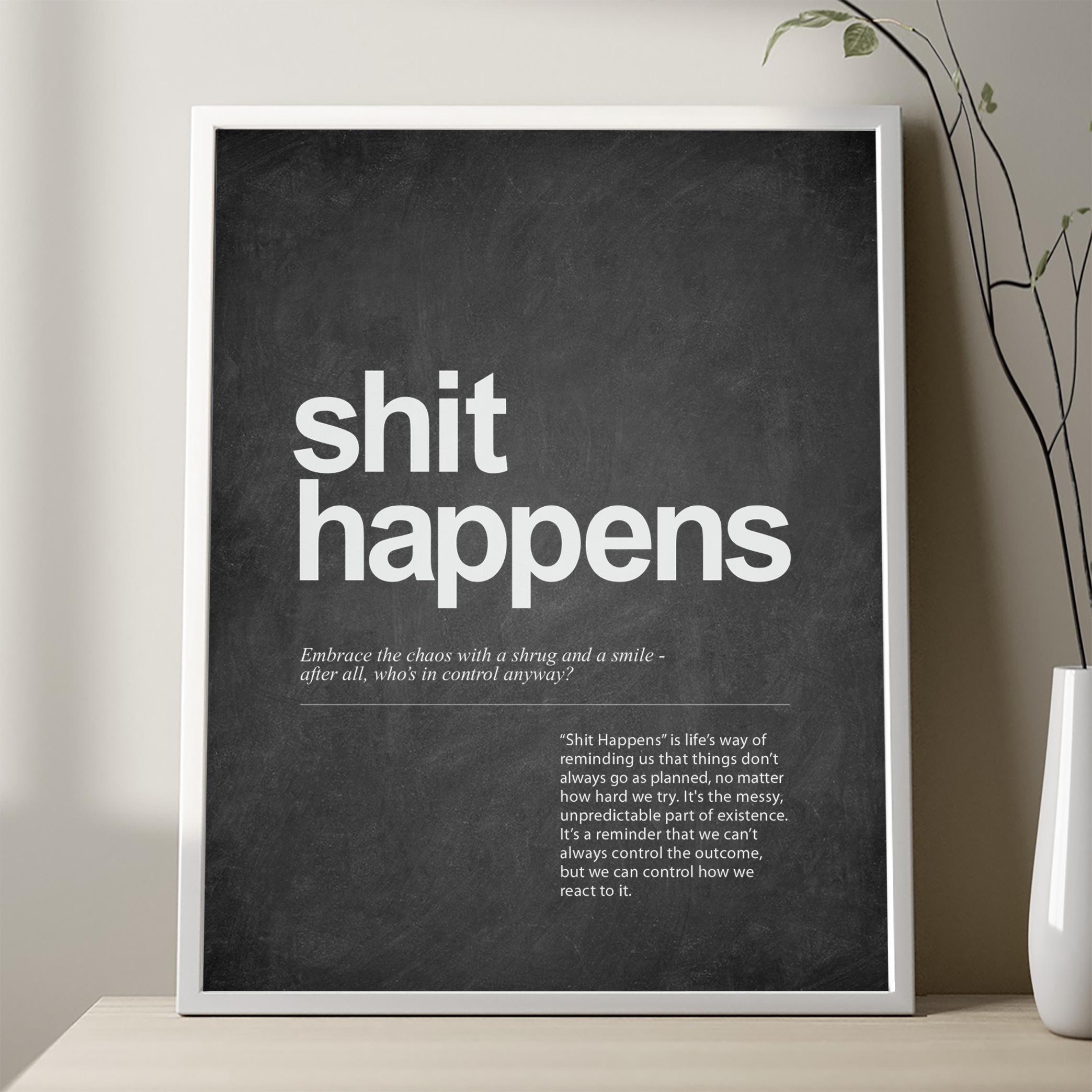 SHIT HAPPENS Definition Poster, Expression Shit Happens Definition