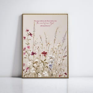 Wilde bloemen kunst aan de muur met bijbelvers, Jesaja 40:8 print, The Grass Withers Flowers Fade schrift, christelijke bloemen digitale download