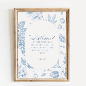 Luke 1:45 Wall Art | Blessed Is She Who Believed | Christian Floral Print | Blue White Scripture Decor | Vintage Bible Verse | Digital