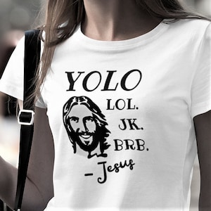Yolo Jesus Shirt Funny Religious Jesus Meme YOLO Lol JK BRB Jesus Shirt Risen Resurrection Faith Humor Gift Idea for Priests Youth Pastors image 1