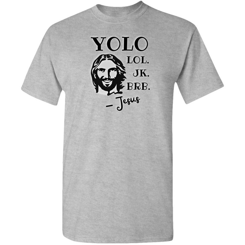 Yolo Jesus Shirt Funny Religious Jesus Meme YOLO Lol JK BRB Jesus Shirt Risen Resurrection Faith Humor Gift Idea for Priests Youth Pastors image 5