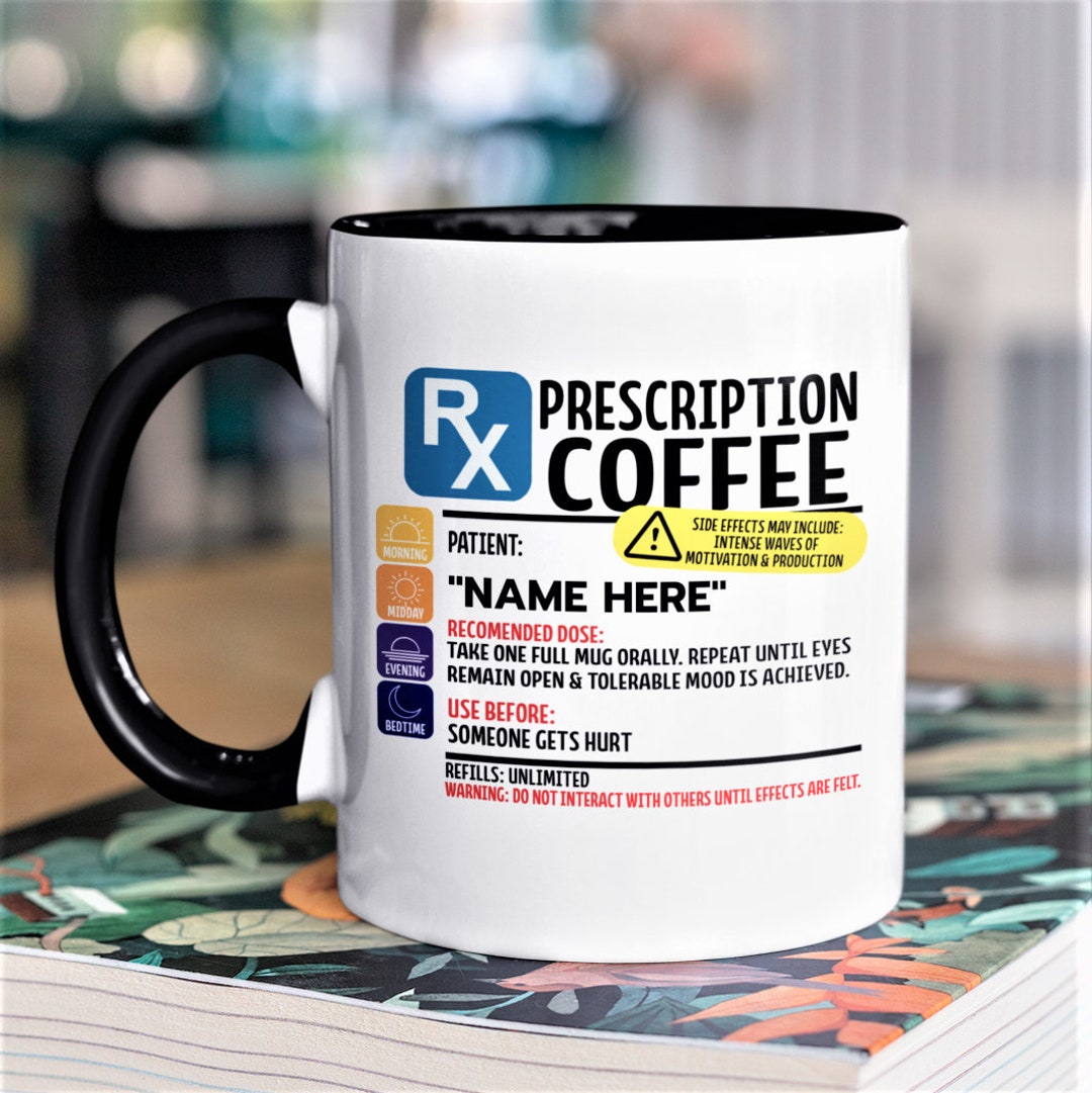 Personalized Prescription Mug. Funny Customized RX Prescription Label